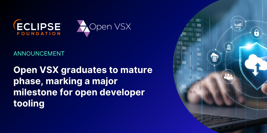Eclipse Open VSX graduates to mature phase, marking a major milestone for open developer tooling