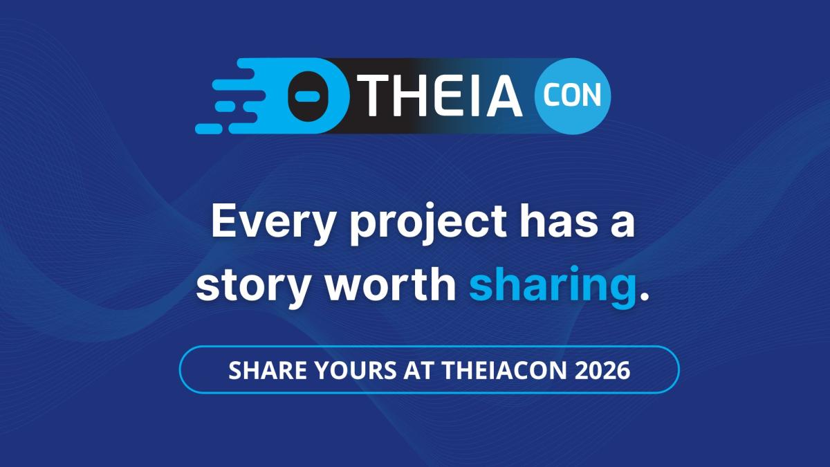 TheiaCon 2026 promotional graphic on a blue background featuring the TheiaCon logo and the message: “Every project has a story worth sharing. Share yours at TheiaCon 2026.