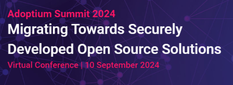 Adoptium Summit 2024, Migrating Towards Securely Developed Open Source Solutions